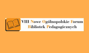 VIII Nowe Ogólnopolskie Forum Bibliotek Pedagogicznych