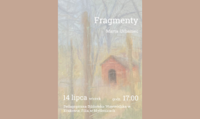 Fragmenty. – Wystawa malarstwa Marty Urbaniec